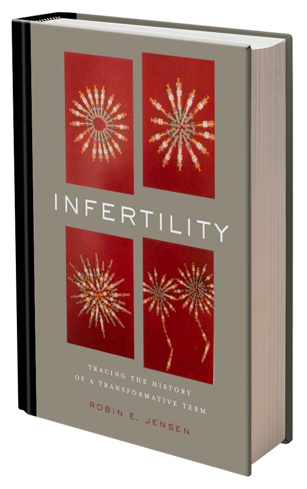 nfertility: Tracing the History of a Transformative Term By Robin E. Jensen