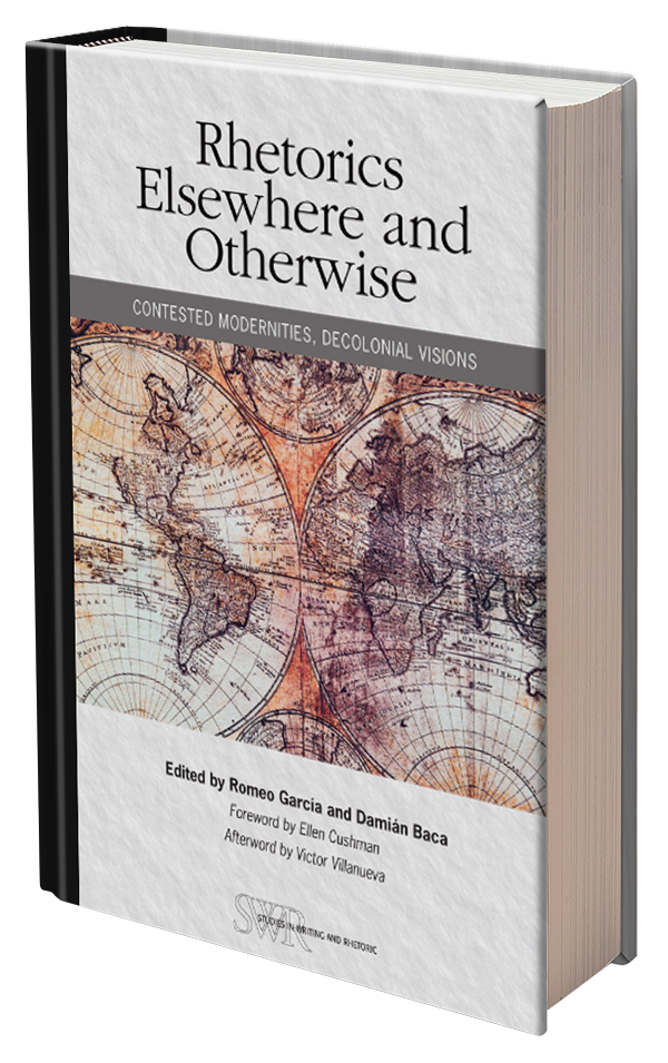 Rhetorics Elsewhere & Otherwise by Romeo Garcia, PhD